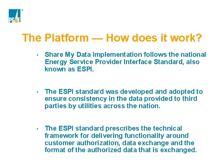 The Platform — How does it work? • Share My Data implementation follows the