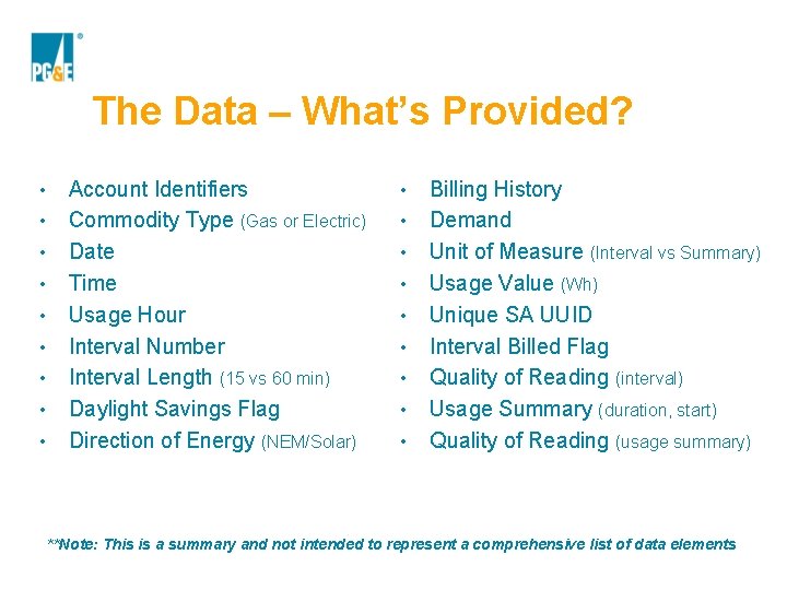 The Data – What’s Provided? • • • Account Identifiers Commodity Type (Gas or