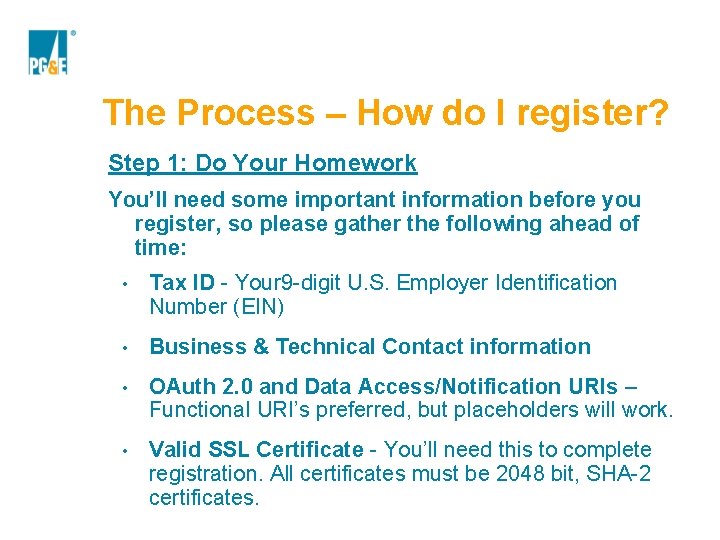 The Process – How do I register? Step 1: Do Your Homework You’ll need