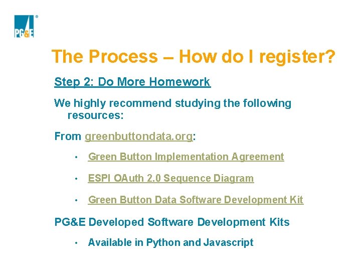 The Process – How do I register? Step 2: Do More Homework We highly