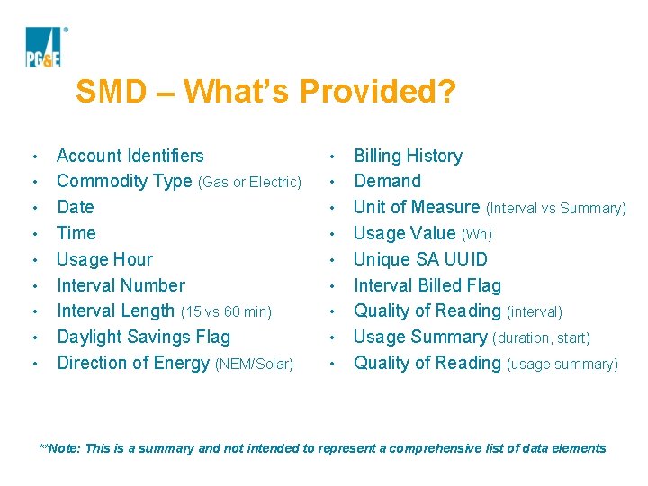 SMD – What’s Provided? • • • Account Identifiers Commodity Type (Gas or Electric)