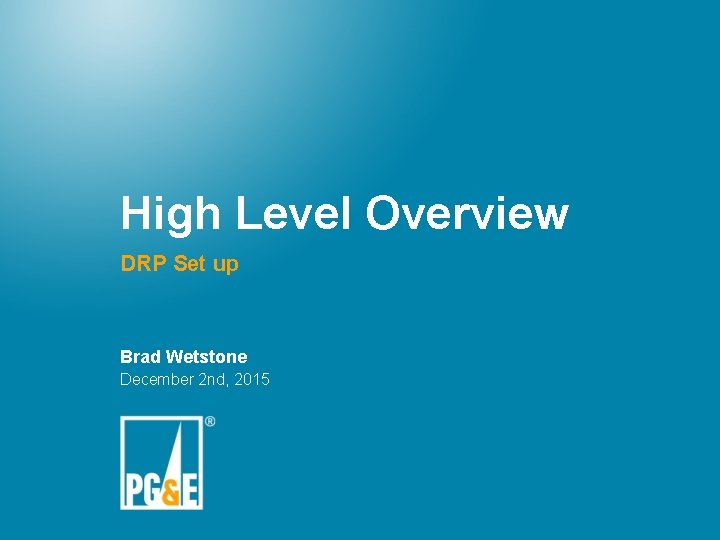 High Level Overview DRP Set up Brad Wetstone December 2 nd, 2015 