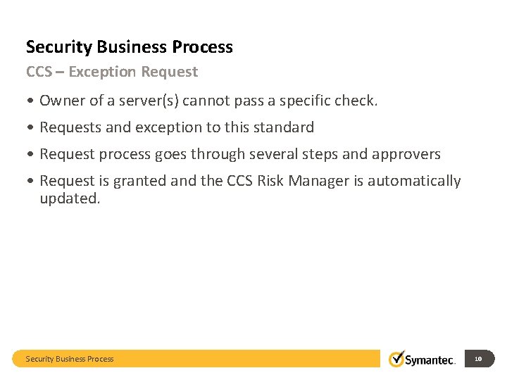 Security Business Process CCS – Exception Request • Owner of a server(s) cannot pass Security Business Process CCS – Exception Request • Owner of a server(s) cannot pass