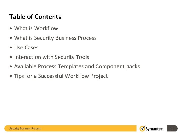 Table of Contents • What is Workflow • What is Security Business Process •