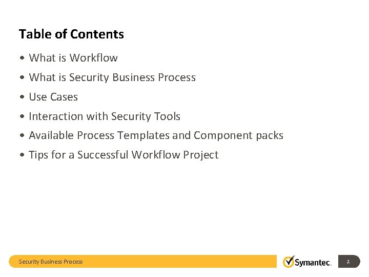 Table of Contents • What is Workflow • What is Security Business Process • Table of Contents • What is Workflow • What is Security Business Process •