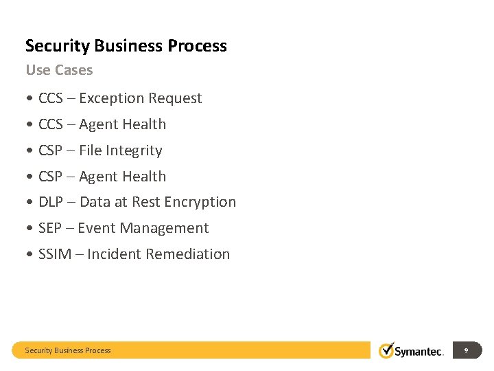 Security Business Process Use Cases • CCS – Exception Request • CCS – Agent