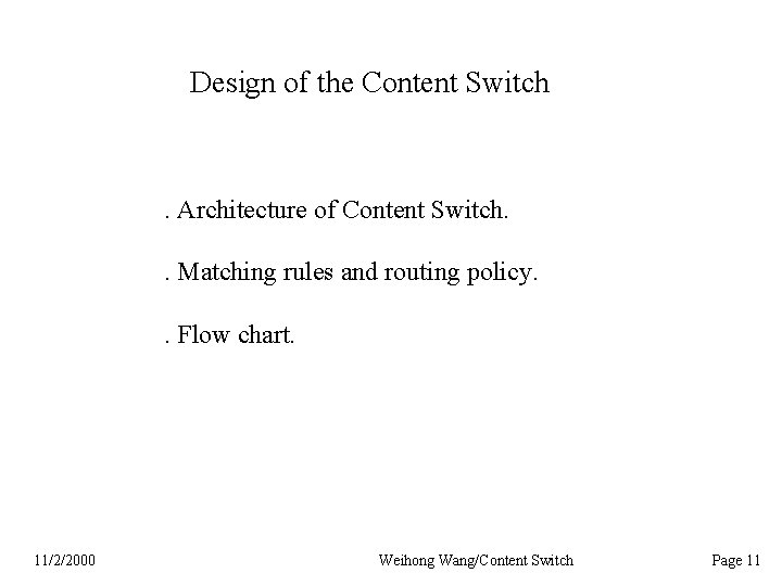Design of the Content Switch . Architecture of Content Switch. . Matching rules and