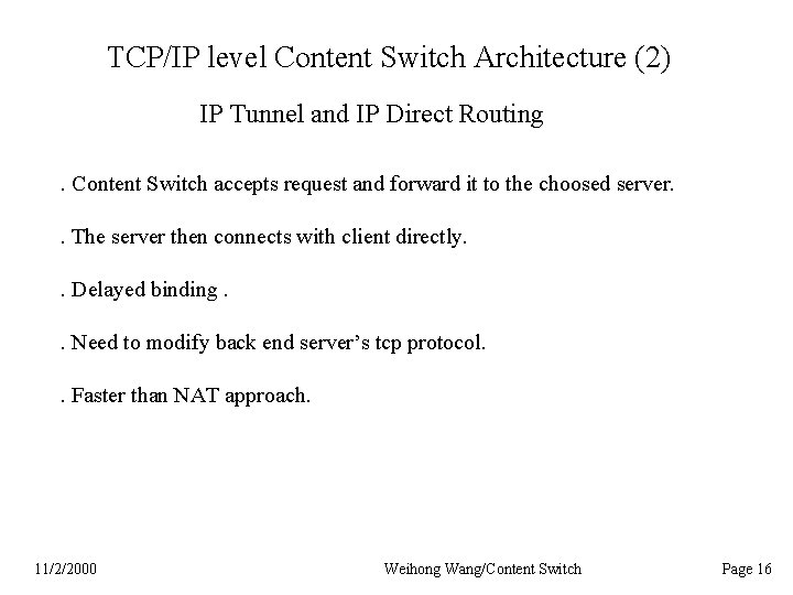 TCP/IP level Content Switch Architecture (2) IP Tunnel and IP Direct Routing. Content Switch