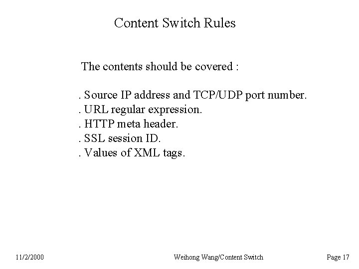 Content Switch Rules The contents should be covered : . Source IP address and