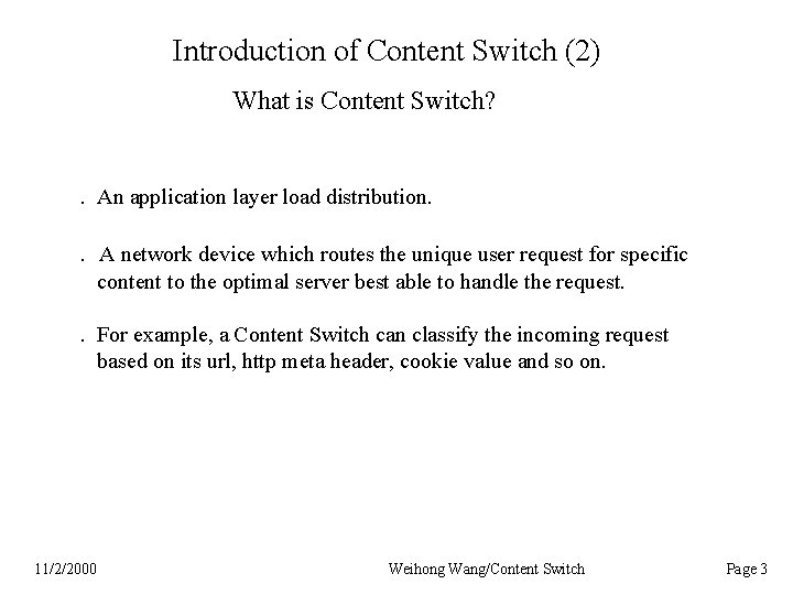 Introduction of Content Switch (2) What is Content Switch? . An application layer load