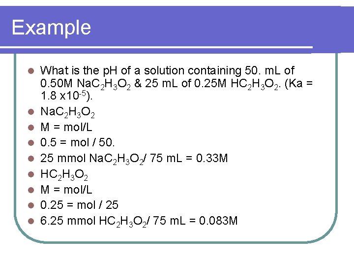 Example l l l l l What is the p. H of a solution