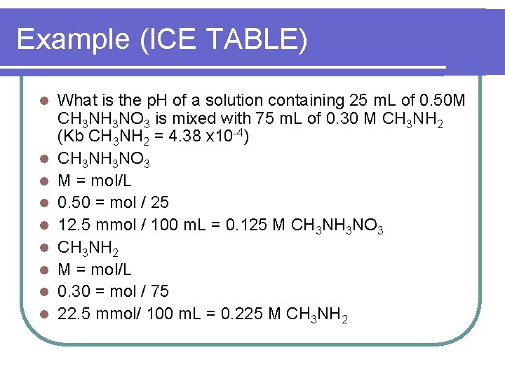 Example (ICE TABLE) l l l l l What is the p. H of