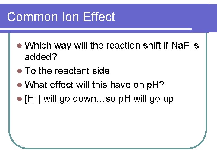 Common Ion Effect l Which way will the reaction shift if Na. F is
