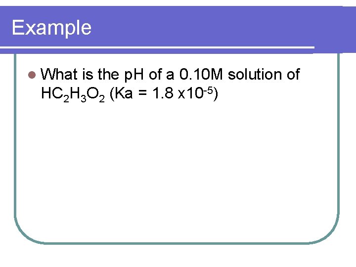 Common Ion Effect Buffers Common Ion Effect l
