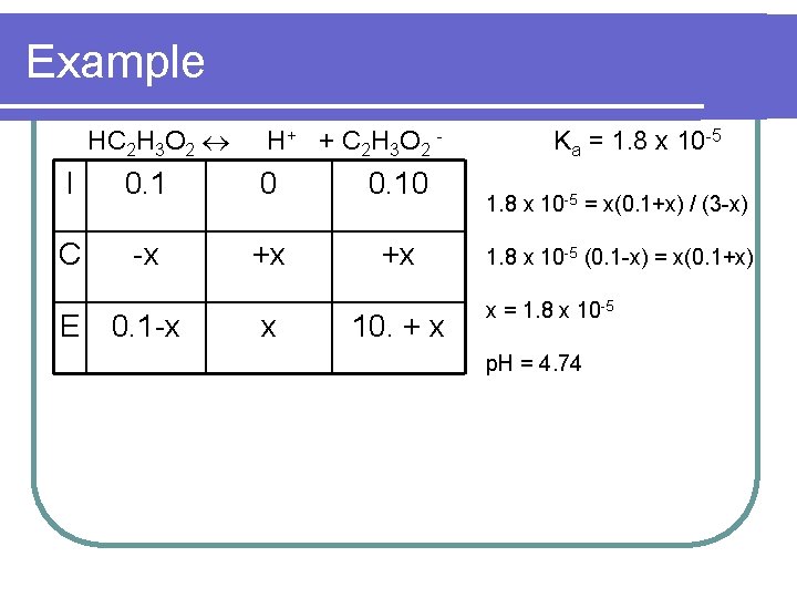 Example HC 2 H 3 O 2 H + + C 2 H 3