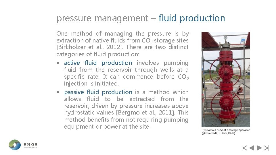 pressure management – fluid production One method of managing the pressure is by extraction