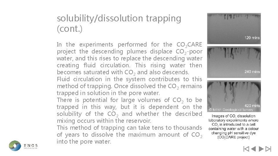 solubility/dissolution trapping (cont. ) In the experiments performed for the CO 2 CARE project