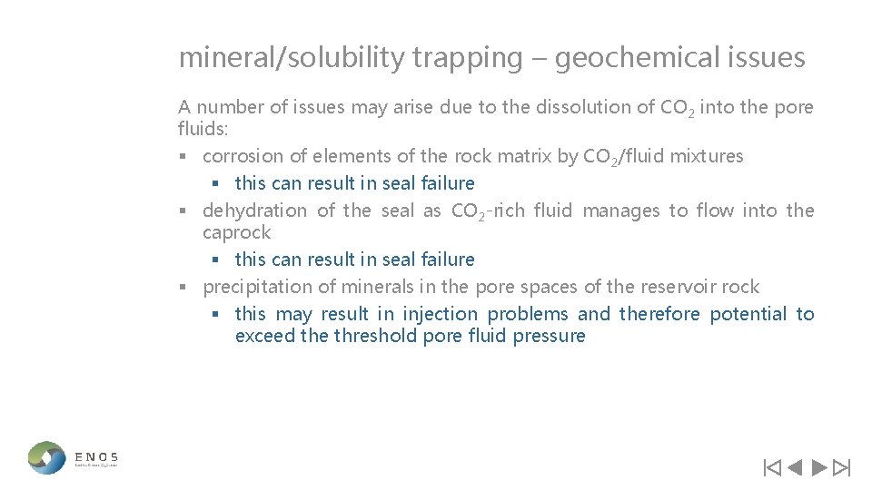 mineral/solubility trapping – geochemical issues A number of issues may arise due to the