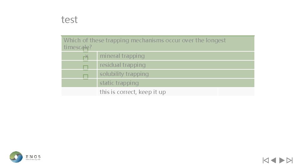 test Which of these trapping mechanisms occur over the longest timescale? x mineral trapping