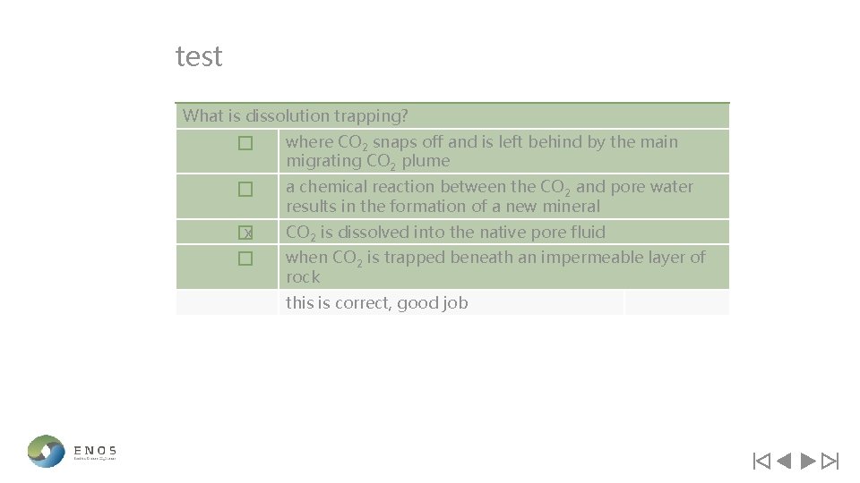 test What is dissolution trapping? where CO 2 snaps off and is left behind