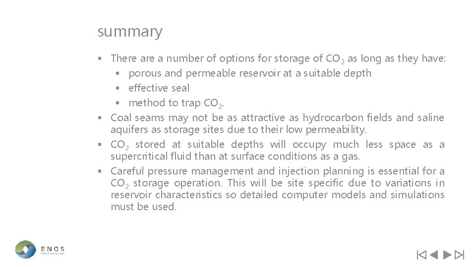 summary § There a number of options for storage of CO 2 as long