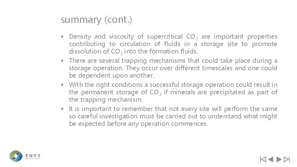summary (cont. ) § Density and viscosity of supercritical CO 2 are important properties