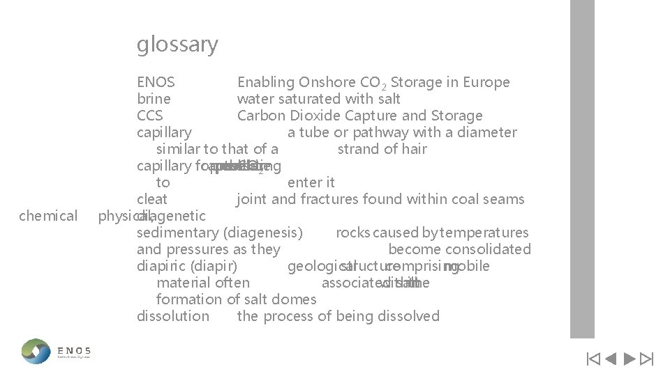 glossary chemical ENOS Enabling Onshore CO 2 Storage in Europe brine water saturated with