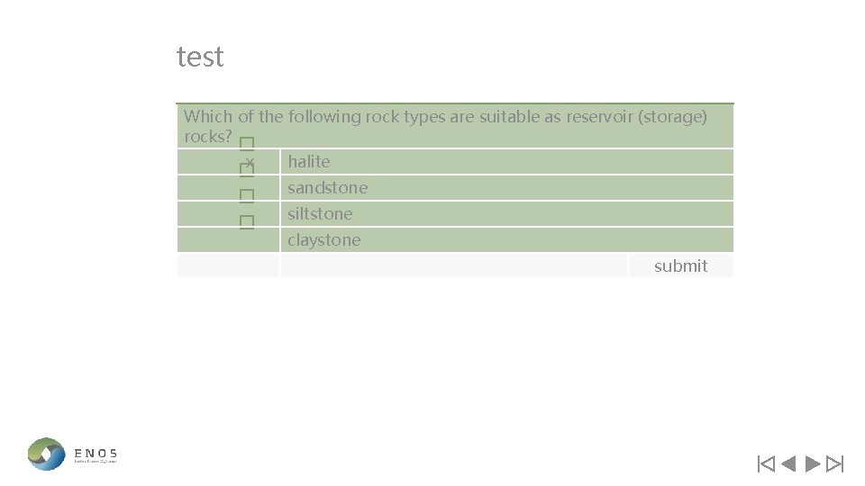 test Which of the following rock types are suitable as reservoir (storage) rocks? x