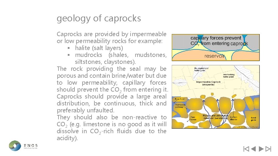 geology of caprocks Caprocks are provided by impermeable or low permeability rocks for example: