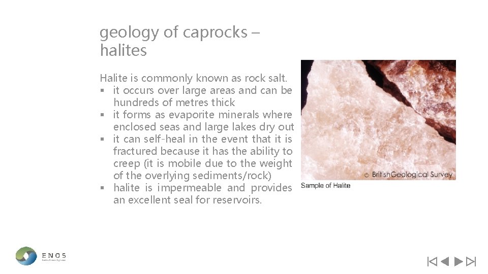 geology of caprocks – halites Halite is commonly known as rock salt. § it