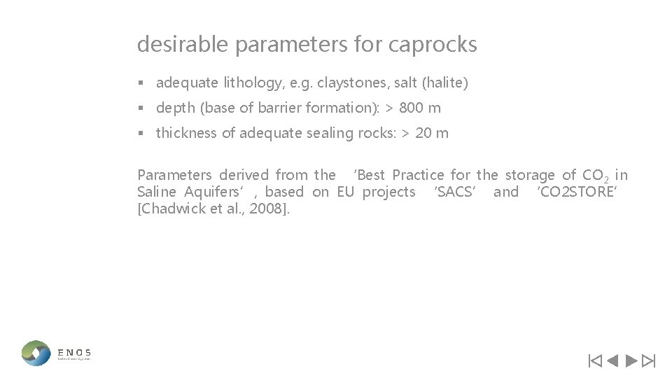 desirable parameters for caprocks § adequate lithology, e. g. claystones, salt (halite) § depth