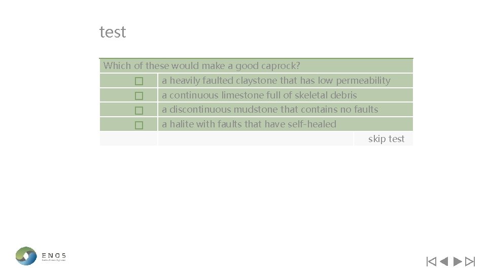 test Which of these would make a good caprock? a heavily faulted claystone that