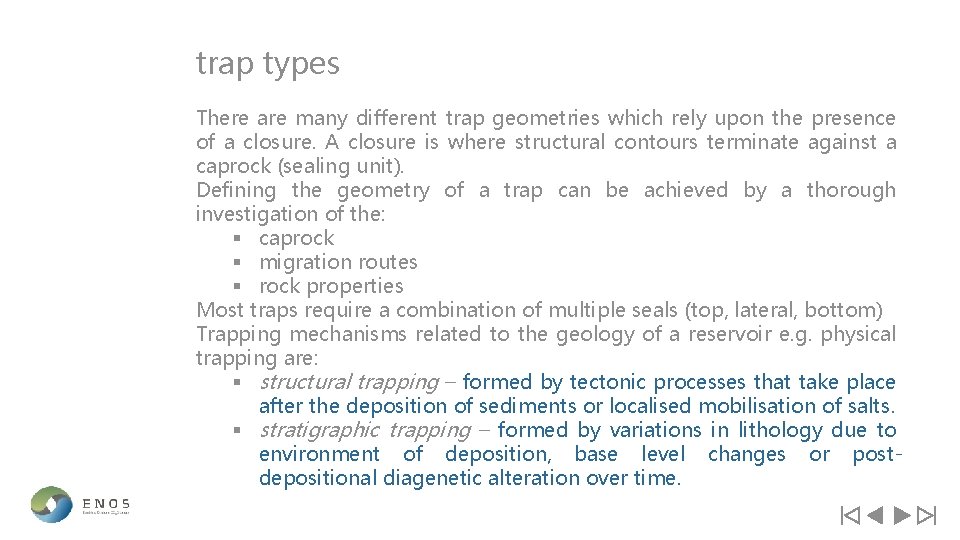 trap types There are many different trap geometries which rely upon the presence of