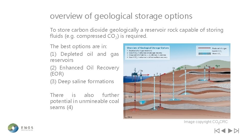 overview of geological storage options To store carbon dioxide geologically a reservoir rock capable