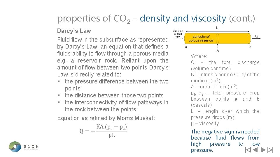 properties of CO 2 – density and viscosity (cont. ) Darcy’s Law Fluid flow