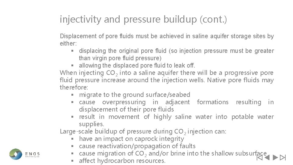 injectivity and pressure buildup (cont. ) Displacement of pore fluids must be achieved in