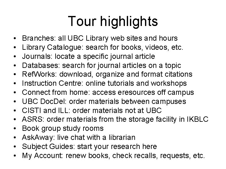 Tour highlights • • • • Branches: all UBC Library web sites and hours