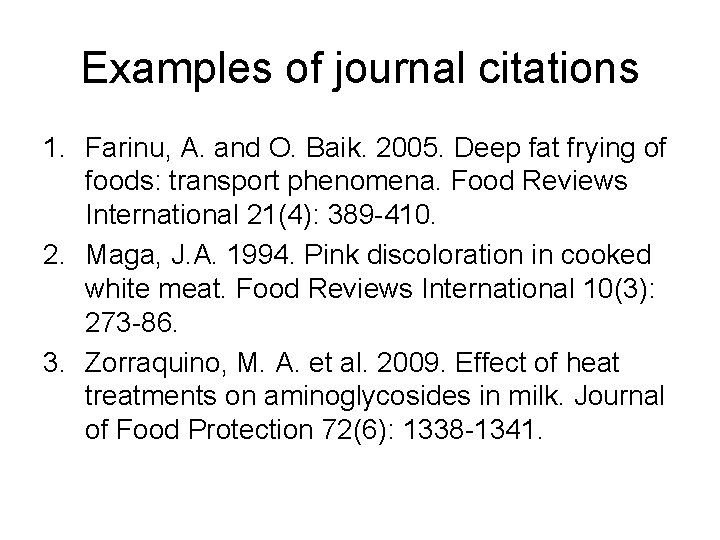 Examples of journal citations 1. Farinu, A. and O. Baik. 2005. Deep fat frying