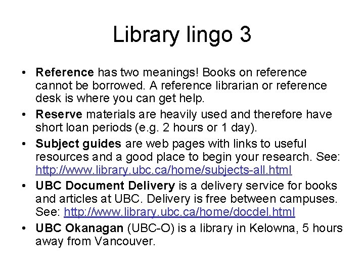 Library lingo 3 • Reference has two meanings! Books on reference cannot be borrowed.