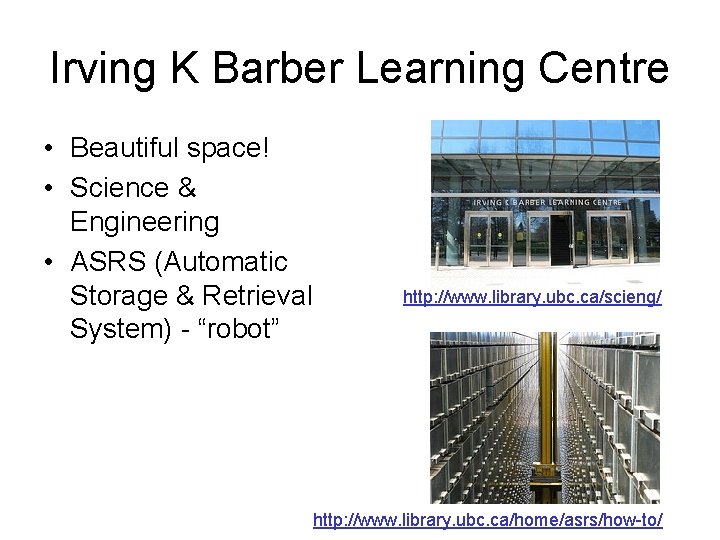 Irving K Barber Learning Centre • Beautiful space! • Science & Engineering • ASRS