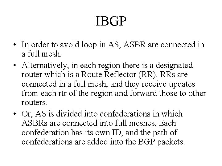 IBGP • In order to avoid loop in AS, ASBR are connected in a