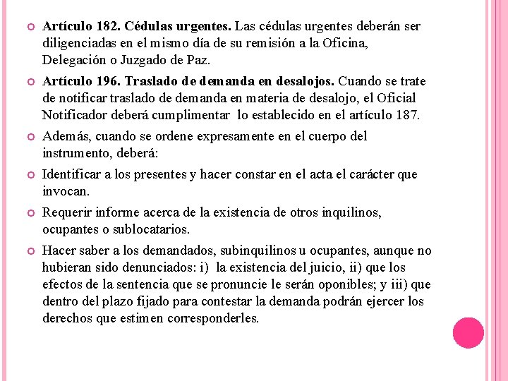  Artículo 182. Cédulas urgentes. Las cédulas urgentes deberán ser diligenciadas en el mismo