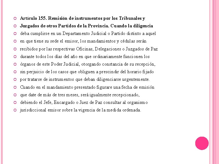  Artículo 155. Remisión de instrumentos por los Tribunales y Juzgados de otros Partidos