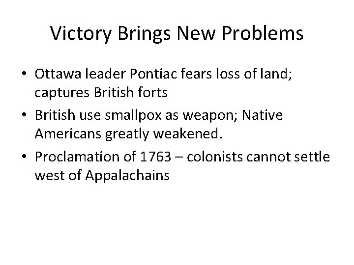 Victory Brings New Problems • Ottawa leader Pontiac fears loss of land; captures British