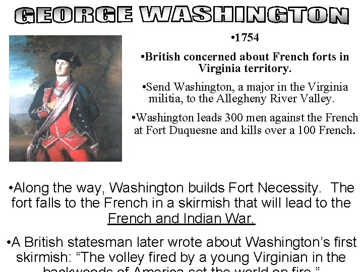  • 1754 • British concerned about French forts in Virginia territory. • Send