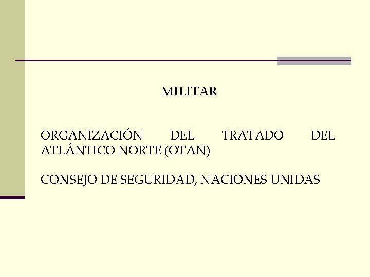 MILITAR ORGANIZACIÓN DEL TRATADO ATLÁNTICO NORTE (OTAN) DEL CONSEJO DE SEGURIDAD, NACIONES UNIDAS 