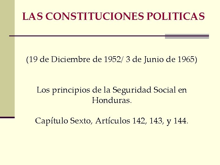 LAS CONSTITUCIONES POLITICAS (19 de Diciembre de 1952/ 3 de Junio de 1965) Los