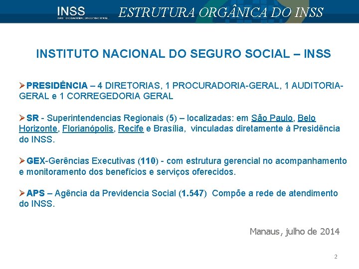 ESTRUTURA ORG NICA DO INSS INSTITUTO NACIONAL DO SEGURO SOCIAL – INSS ØPRESIDÊNCIA –