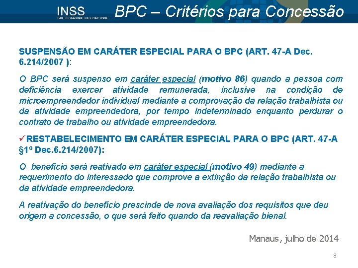 BPC – Critérios para Concessão SUSPENSÃO EM CARÁTER ESPECIAL PARA O BPC (ART. 47