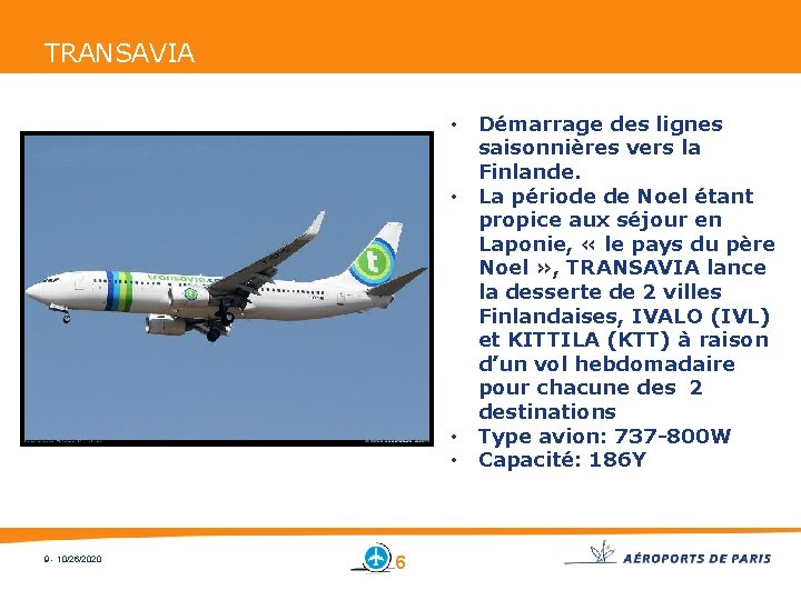 TRANSAVIA • Démarrage des lignes saisonnières vers la Finlande. • La période de Noel